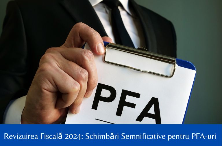 Revizuirea Fiscală 2024: Schimbări Semnificative pentru PFA-uri - Limita Inferioară a Normei de Venit și Eliminarea IT-ului de la Impozitarea pe Normă de Venit